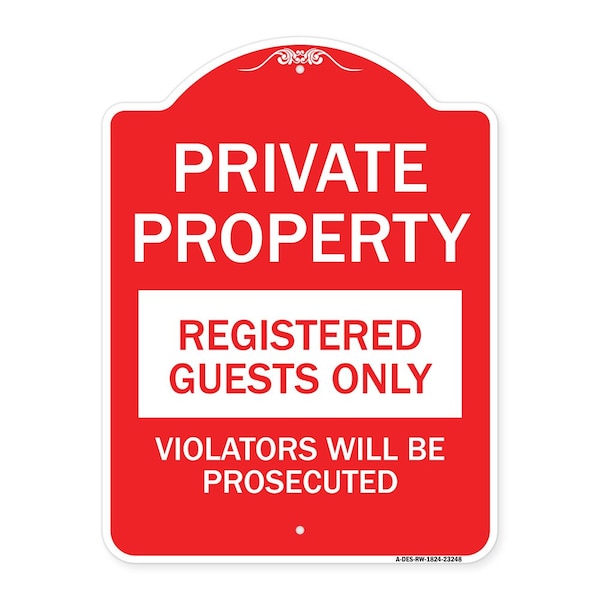 Private Property Registered Guests Violators Prosecuted, Red & White Alum Sign, 18" H, RW-1824-23248